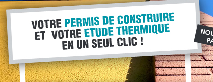 Votre permis de construire et votre étude thermique en un seul clic !