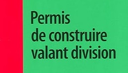 PERMIS DE CONSTRUIRE VALANT DIVISION